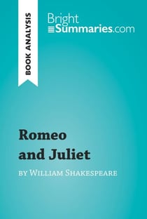 Romeo and Juliet by William Shakespeare (Book Analysis) - Detailed Summary, Analysis and Reading Guide