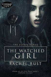 The Watched Girl - The Escape Series, #2