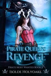 Pirate Queen's Revenge - Pirate Most Wanted, #2
