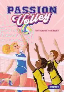 Passion Volley - Prête pour le match ! - Tome 2