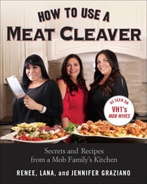How to Use a Meat Cleaver - Secrets and Recipes from a Mob Family's Kitchen