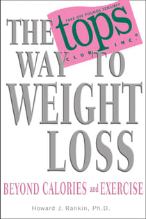 The TOPS Way to Weight Loss - Beyond Calories and Exercise