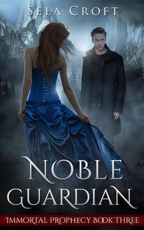Noble Guardian - Immortal Prophecy, #3