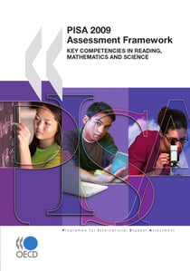 PISA 2009 Assessment Framework - Key Competencies in Reading, Mathematics and Science