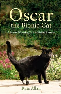 Oscar: The Bionic Cat - A Heart-Warming Tale of Feline Bravery