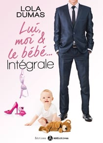 Lui, moi et le bébé - L'intégrale