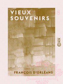 Vieux souvenirs - 1818-1848
