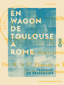 En wagon de Toulouse à Rome