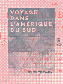 Voyage dans l'Amérique du Sud - 1880-1881