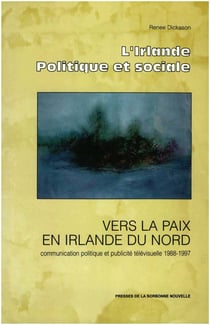 Vers la paix en Irlande du Nord - Communication politique et publicité télévisuelle 1988-1997