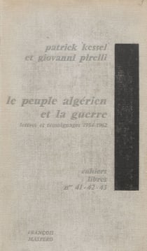 Le peuple algérien et la guerre - Lettres et témoignages d'Algériens, 1954-1962