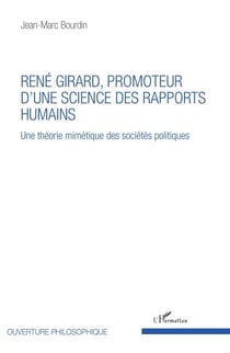 René Girard, promoteur d'une science des rapports humains - Une théorie mimétique des sociétés politiques