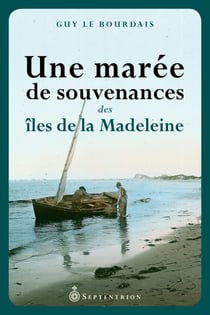 Une marée de souvenances des îles de la Madeleine