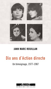 Dix ans d’Action directe - Un témoignage, 1977-1987