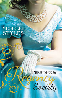 Prejudice in Regency Society - An Impulsive Debutante / A Question of Impropriety
