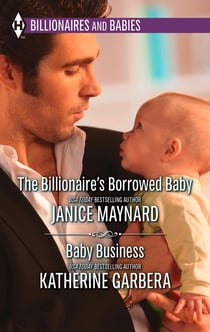 The Billionaire's Borrowed Baby &amp; Baby Business - The Billionaire's Borrowed Baby / Baby Business