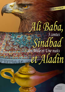 Ali Baba, Sindbad le marin et Aladin - 3 contes des Mille et Une Nuits
