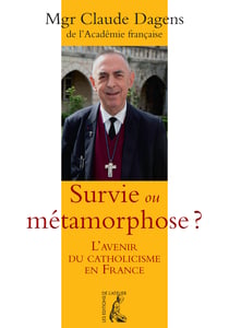 Survie ou métamorphose ? - L'avenir du catholicisme en France