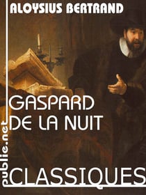 Gaspard de la Nuit - fantaisies à la manière de Rembrandt et de Callot