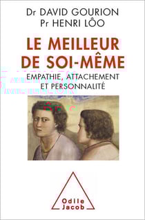 Le Meilleur de soi-même - Empathie, attachement et personnalité