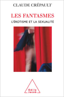 Les Fantasmes - L’Érotisme et la Sexualité