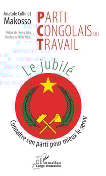 Parti Congolais du Travail. Le jubilé - Connaître son parti pour mieux le servir