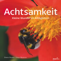 Achtsamkeit - Kleine Wunder im Alltäglichen