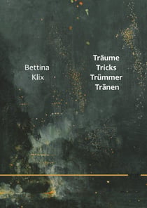 Träume Tricks Trümmer Tränen - Notizen zu Filmen und Bildern