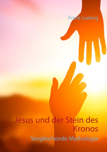 Jesus und der Stein des Kronos - Vergleichende Mythologie