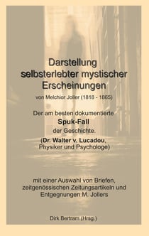 Darstellung selbsterlebter mystischer Erscheinungen - Der am besten dokumentierte Spuk-Fall der Geschichte (Dr. Walter v. Lucadou, Physiker und Psychologe)