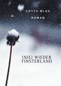 (Nie) Wieder Finsterland - Zwischen Liebe, Tod und Wahnsinn