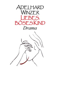 Liebes, böses Kind - Drama