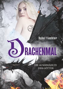 Drachenmal - Die Auserwählte der Götter