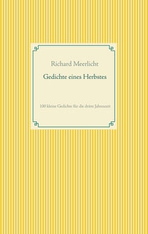 Gedichte eines Herbstes - 100 kleine Gedichte für die dritte Jahreszeit