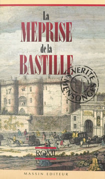 La méprise de la Bastille - Vérité et mensonges