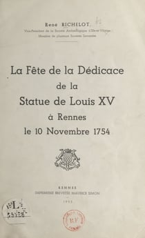 La fête de la dédicace de la statue de Louis XV à Rennes, le 10 novembre 1754
