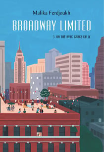 Broadway Limited - Tome 3 - Un thé avec Grâce Kelly