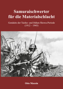 Samuraischwerter für die Materialschlacht - Gendaito der Taisho- und frühen Showa-Periode (1912 - 1945)