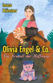 Olivia Engel & Co. - Der Kristall der Hoffnung
