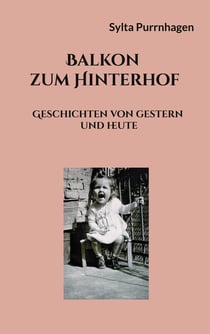 Balkon zum Hinterhof - Geschichten von gestern und heute