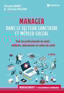 Manager dans le secteur sanitaire et médico-social - Pour les professionnels de santé : médecins, pharmaciens et cadres de santé