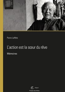 L'action est la soeur du rêve - Mémoires