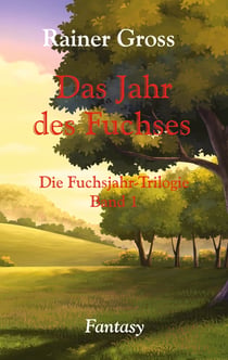 Das Jahr des Fuchses - Fantasyroman