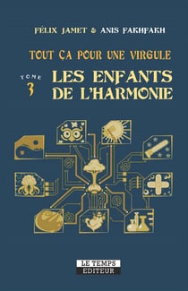 Tout Ça Pour Une Virgule - Tome 3 - Les enfants de l'harmonie