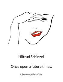 Once upon a future time... - A Dance - A Fairy Tale