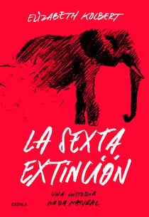 La sexta extinción - Una historia nada natural