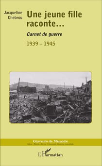 Une jeune fille raconte... - Carnet de guerre - 1939-1945