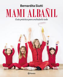 Mami Albañil - Guía práctica para enchularlo todo
