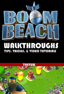 Boom Beach - Walkthroughs - Tips, Tricks & Video Tutorials