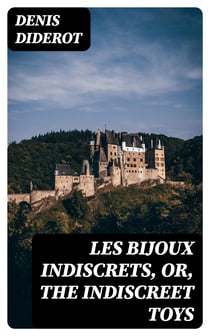 Les Bijoux Indiscrets, or, The Indiscreet Toys